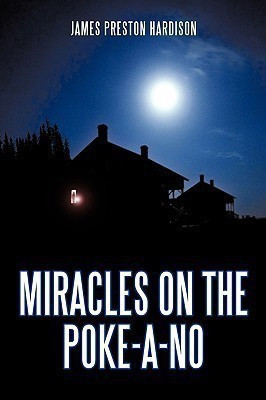 Miracles On The Poke-A-No(English, Paperback, Hardison James Preston)