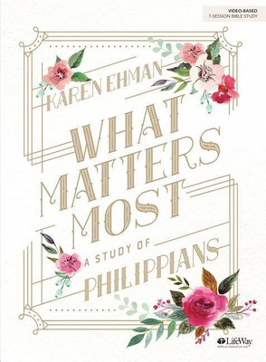 What Matters Most Bible Study Book(English, Paperback, Ehman Karen)
