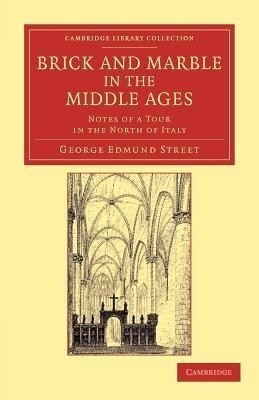 Brick and Marble in the Middle Ages(English, Paperback, Street George Edmund)