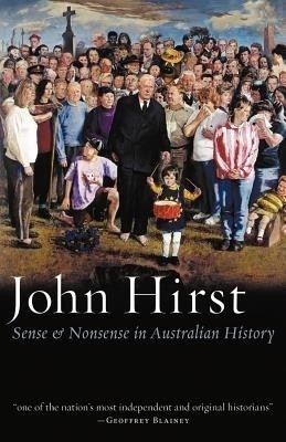Sense and Nonsense in Australian History(English, Paperback, Hirst John)