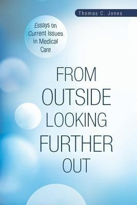 From Outside Looking Further Out(English, Paperback, Jones Thomas C Professor of Medicine)
