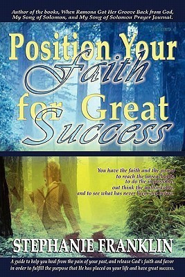Position Your Faith for Great Success(English, Paperback, Franklin Stephanie M.)
