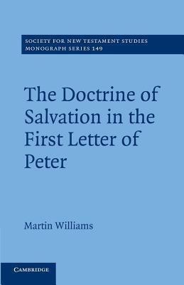 The Doctrine of Salvation in the First Letter of Peter(English, Paperback, Williams Martin)