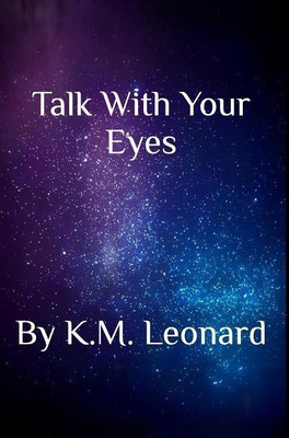 Talk With Your Eyes(English, Hardcover, Leonard K M)