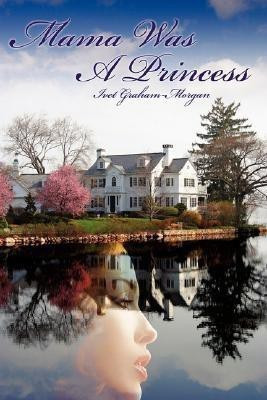 Mama Was A Princess(English, Hardcover, Graham-Morgan Ivet)