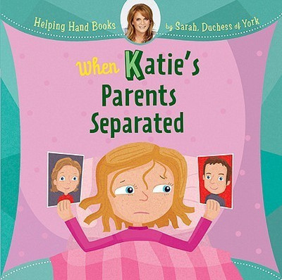 When Katie's Parents Separated(English, Hardcover, Ferguson Sarah Duchess of York)