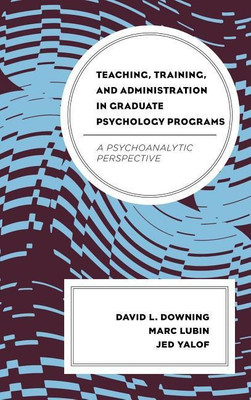 Teaching, Training, and Administration in Graduate Psychology Programs(English, Hardcover, Downing David L.)