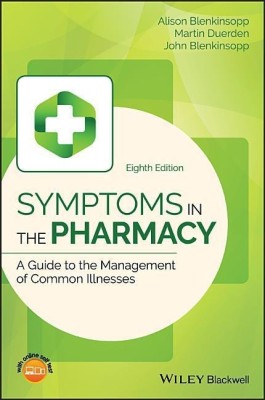 Symptoms in the Pharmacy 8e - A Guide to the Management of Common Illnesses(English, Paperback, Blenkinsopp A)