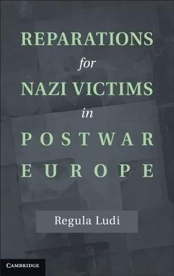 Reparations for Nazi Victims in Postwar Europe(English, Hardcover, Ludi Regula)