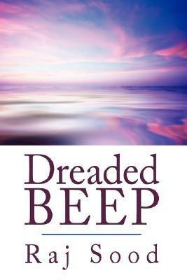 Dreaded Beep(English, Hardcover, Sood Raj)