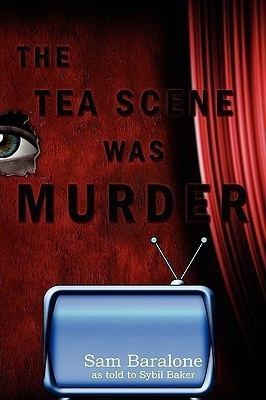The Tea Scene Was Murder(English, Paperback, Baralone Sam as told to Sybil Baker)