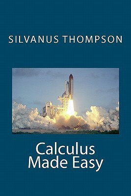 Calculus Made Easy(English, Paperback, Thompson Silvanus Phillips)