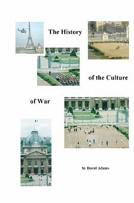 The History Of The Culture Of War(English, Paperback, PhD Adams David)