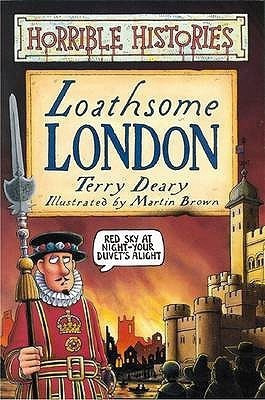 Horrible Histories: Loathsome London(English, Paperback, Deary Terry)