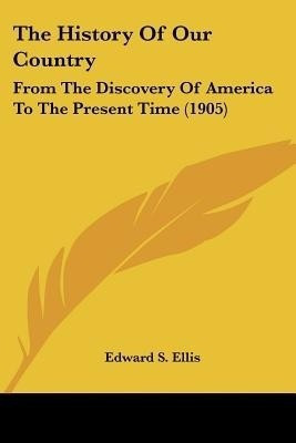 The History Of Our Country(English, Paperback, Ellis Edward S)