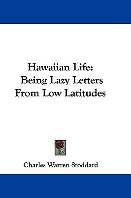 Hawaiian Life(English, Paperback, Stoddard Charles Warren Professor)