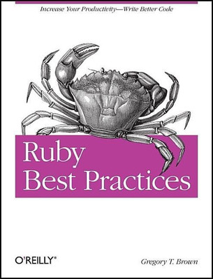 Ruby Best Practices(English, Paperback, Brown Gregory T.)