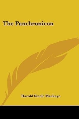 The Panchronicon(English, Paperback, Mackaye Harold Steele)