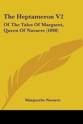 The Heptameron V2(English, Paperback, Navarre Marguerite Queen of)