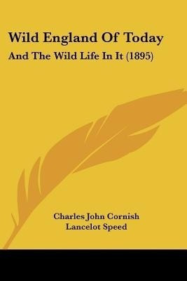 Wild England Of Today(English, Paperback, Cornish Charles John)