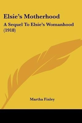 Elsie's Motherhood(English, Paperback, Finley Martha)