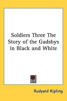 Soldiers Three The Story of the Gadsbys in Black and White(English, Paperback, Kipling Rudyard)