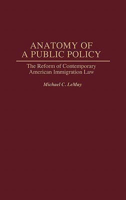 Anatomy of a Public Policy(English, Hardcover, LeMay Michael C.)
