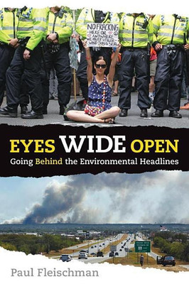 Eyes Wide Open: Going Behind the Environmental Headlines(English, Paperback, Fleischman Paul)