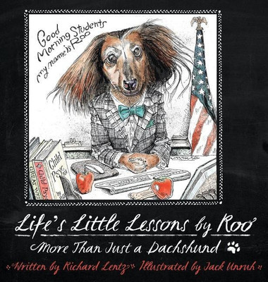 Life's Little Lessons by Roo - More than a Dachshund(English, Hardcover, Lentz Richard)