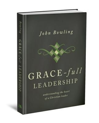 Grace-Full Leadership(English, Hardcover, Bowling John C)