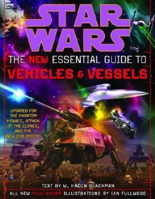Star Wars: the New Essential Guide to Vehicles and Vessels(English, Paperback, Blackman W. Haden)