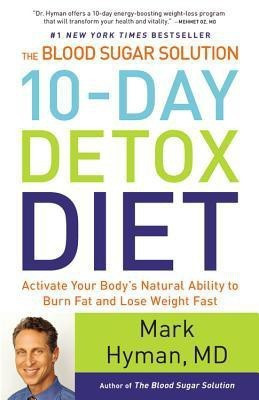 The Blood Sugar Solution 10-Day Detox Diet(English, Hardcover, Hyman Mark Dr MD)
