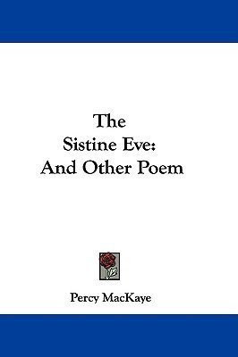 The Sistine Eve(English, Paperback, Mackaye Percy)