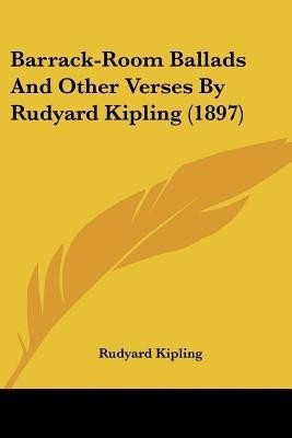 Barrack-Room Ballads and Other Verses by Rudyard Kipling (1897)(English, Paperback, Kipling Rudyard)