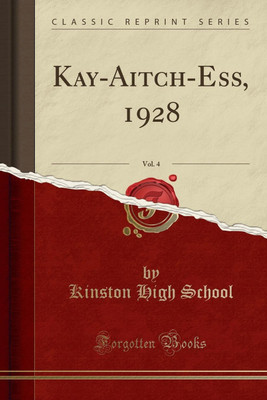 Kay-Aitch-Ess, 1928, Vol. 4 (Classic Reprint)(English, Paperback, School Kinston High)