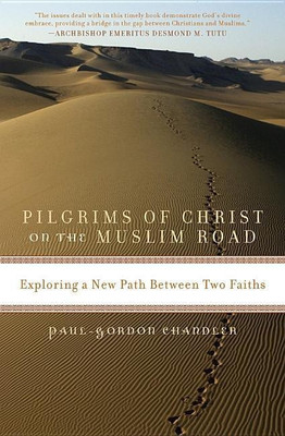 Pilgrims of Christ on the Muslim Road(English, Paperback, Chandler Paul-Gordon)