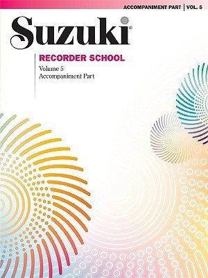 Suzuki Recorder School Accompaniment, Vol. 5(English, Book, unknown)