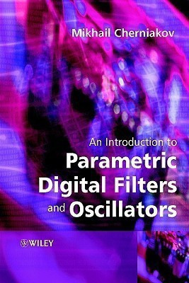 An Introduction to Parametric Digital Filters and Oscillators(English, Hardcover, Cherniakov Mikhail)