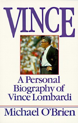 Vince: a Personal Biography of Vince Lombardi(English, Paperback, O'Brien Michael)