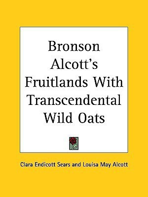 Bronson Alcott's Fruitlands with Transcendental Wild Oats (1915)(English, Paperback, unknown)