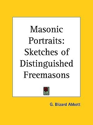 Masonic Portraits: Sketches of Distinguished Freemasons (1879)(English, Paperback, Abbott G. Blizard)