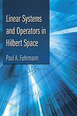 Linear Systems and Operators in Hilbert Space(English, Paperback, Fuhrmann Paul)