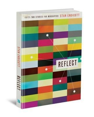 Reflect  - Fifty-Two Stories for Worshipers(English, Hardcover, unknown)