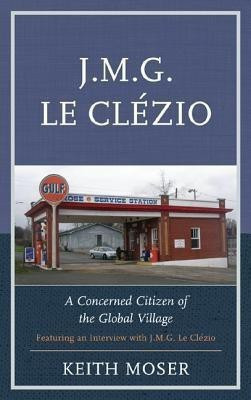 J.M.G. Le Clezio(English, Hardcover, Moser Keith)
