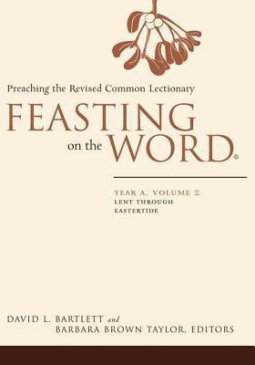 Feasting on the Word  - Year A, Volume 2 Lent Through Eastertide(English, Hardcover, unknown)