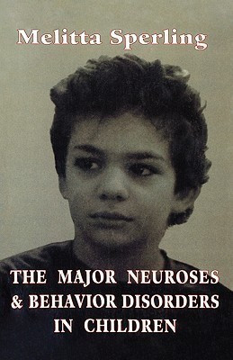 Major Neuroses & Behavior Diso (Classical Psychoanalysis and Its Applications)(English, Hardcover, Sperling Melitta)