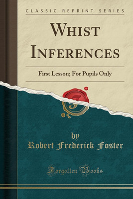 Whist Inferences(English, Paperback, Foster Robert Frederick)