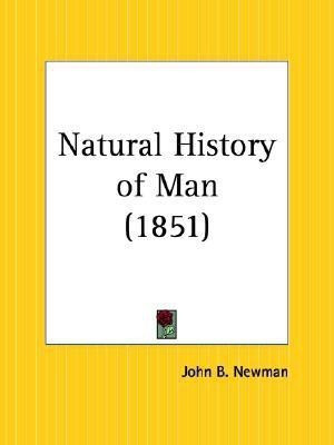 Natural History of Man (1851)(English, Paperback, Newman John B.)