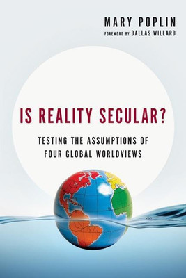 Is Reality Secular? - Testing the Assumptions of Four Global Worldviews(English, Paperback, Poplin Mary)