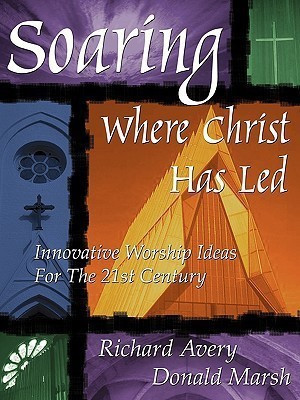 Soaring Where Christ Has Led(English, Paperback, Avery Richard)